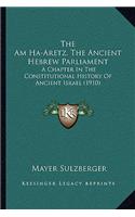 Am Ha-Aretz, The Ancient Hebrew Parliament