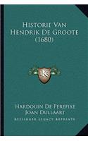 Historie Van Hendrik De Groote (1680)