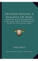Decimon Huydas, A Romance Of Mars