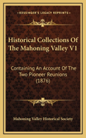 Historical Collections Of The Mahoning Valley V1