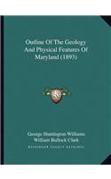 Outline Of The Geology And Physical Features Of Maryland (1893)