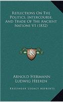 Reflections On The Politics, Intercourse, And Trade Of The Ancient Nations V1 (1832)