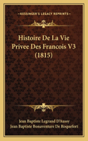 Histoire De La Vie Privee Des Francois V3 (1815)