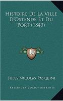 Histoire de La Ville D'Ostende Et Du Port (1843)