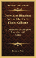 Dissertation Historique Sur Les Libertes de L'Eglise Gallicane