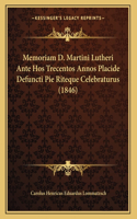 Memoriam D. Martini Lutheri Ante Hos Trecentos Annos Placide Defuncti Pie Riteque Celebraturus (1846)