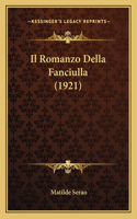 Il Romanzo Della Fanciulla (1921): (Italian)
