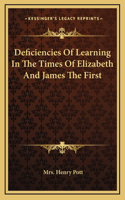 Deficiencies Of Learning In The Times Of Elizabeth And James The First