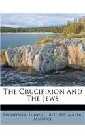 Crucifixion and the Jews