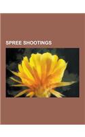 Spree Shootings: List of Rampage Killers, 2008 Mumbai Attacks, School Shooting, Toulouse and Montauban Shootings, Kandahar Massacre, 20