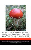 Mushrooms, Medicine and Man