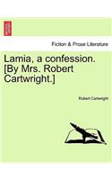 Lamia, a confession. [By Mrs. Robert Cartwright.]: (English)