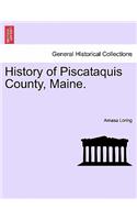 History of Piscataquis County, Maine.