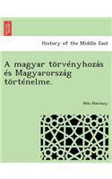 Magyar Torvenyhozas Es Magyarorszag Tortenelme.