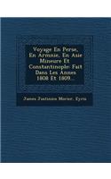 Voyage En Perse, En Arm�nie, En Asie Mineure Et � Constantinople