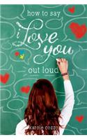 How to Say I Love You Out Loud