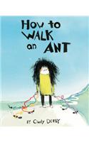 How To Walk An Ant