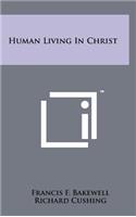 Human Living In Christ