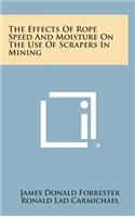 The Effects of Rope Speed and Moisture on the Use of Scrapers in Mining