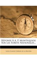 R?ponse ? A. P. Montsquiou Sur Les For?ts Nationales...