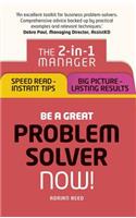 Be a Great Problem Solver - Now!