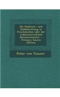Die Stabeisen- Und Stahlbereitung in Frischherden Oder Der Wohlunterrichtete Hammermeister.