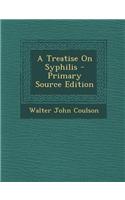 A Treatise on Syphilis