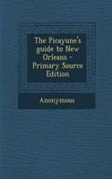 The Picayune's Guide to New Orleans