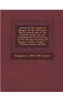 Annals of the Classis of Bergen, of the Reformed Dutch Church and of the Churches Under Its Care: Including the Civil History of the Ancient Township of Bergen, in New Jersey;