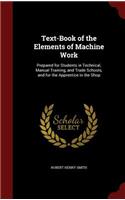 Text-Book of the Elements of Machine Work: Prepared for Students in Technical, Manual Training, and Trade Schools, and for the Apprentice in the Shop