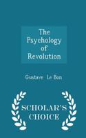 Psychology of Revolution - Scholar's Choice Edition