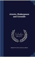 Ariosto, Shakespeare and Corneille