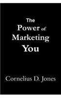 The Power of Marketing You