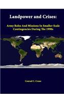 Landpower and Crises: Army Roles and Missions in Smaller-Scale Contingencies During the 1990s