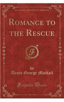 Romance to the Rescue (Classic Reprint)