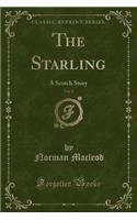 The Starling, Vol. 2: A Scotch Story (Classic Reprint)