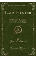 Lady Hester: Or Ursula's Narrative and the Danvers Papers (Classic Reprint)