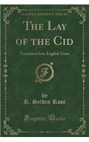 The Lay of the Cid: Translated Into English Verse (Classic Reprint): Translated Into English Verse (Classic Reprint)