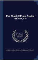 Fire Blight Of Pears, Apples, Quinces, Etc