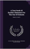 Text-book Of Euclid's Elements For The Use Of Schools