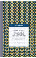 Constituent Perceptions of Political Representation: How Citizens Evaluate Their Representatives