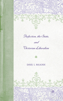 Perfection, the State, and Victorian Liberalism