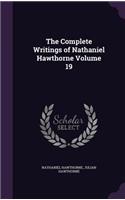 The Complete Writings of Nathaniel Hawthorne Volume 19: (English)