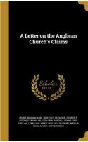 A Letter on the Anglican Church's Claims