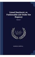 Lionel Deerhurst, or, Fashionable Life Under the Regency; Volume 1