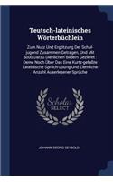 Teutsch-lateinisches Wörterbüchlein