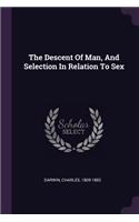 The Descent of Man, and Selection in Relation to Sex