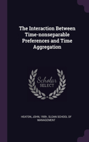 Interaction Between Time-nonseparable Preferences and Time Aggregation
