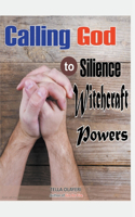 Calling God to Silence Witchcraft Powers