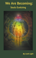 We Are Becoming: Souls Evolving